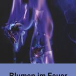 Blumen im Feuer