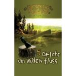 5 gefahr am wilden fluss
