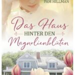 Das Haus hinter den Magnolienblüten