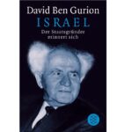 Israel – der Staatsgründer erinnert sich