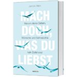 Mach doch was du liebst