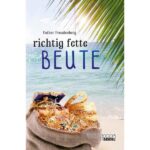 Richtig fette Beute