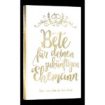 bete für deinen zukünftigen ehemann