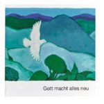 gott macht alles neu